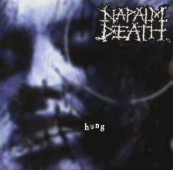 Napalm Death : Hung
